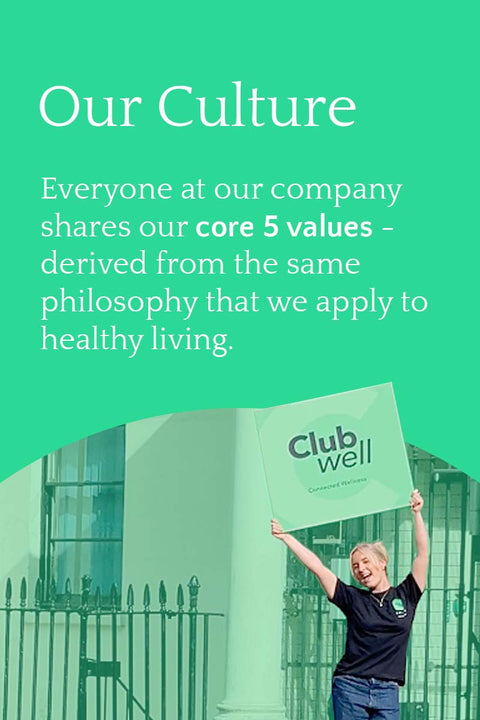 Our Culture: Everyone at our company shares our core 5 values - derived from the same philosophy that we apply to healthy living.